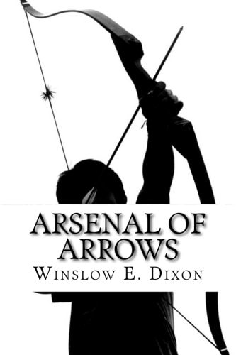 Arsenal of Arrows Fighting the World with Weapons of Sharp Biblical Truth