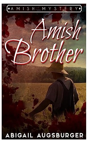 The Amish Brother An Amish Mystery