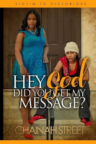 Hey God, Did You Get My Message? Victim to Victorious