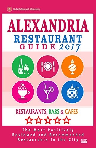 Alexandria Restaurant Guide 2017 Best Rated Restaurants in Alexandria, Virginia - 500 Restaurants, Bars and Cafés Recommended for Visitors, 2017