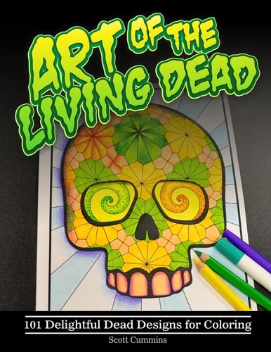 Art of the Living Dead 101 Delightful Dead Designs for Coloring