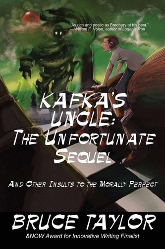 Kafka S Uncle The Unfortunate Sequel: And Other Insults to the Morally Perfect