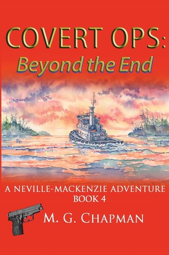 Covert Ops: Beyond the End A Neville-Mackenzie Adventure
