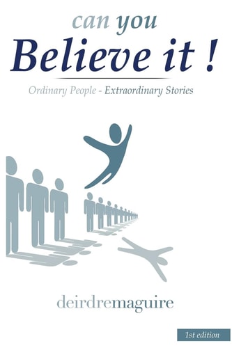 Can You Believe It ! Ordinary People - Extraordinary Stories