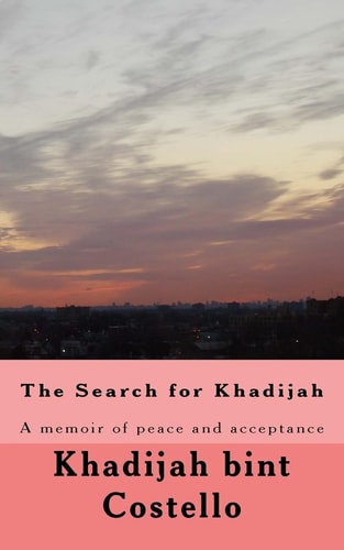 The Search for Khadijah A Memoir of Peace and Acceptance