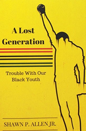 A Lost Generation Trouble With Our Black Youth