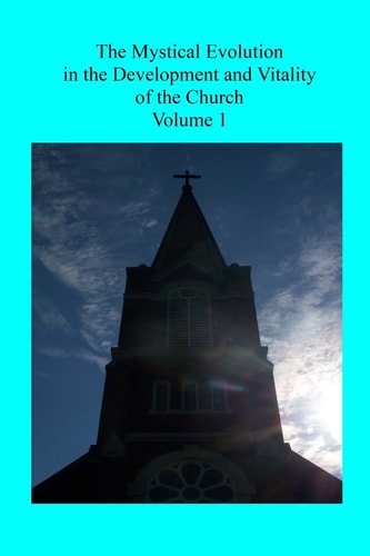 The Mystical Evolution In the Development and Vitality of the Church