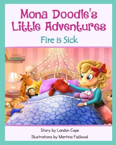 Fire Is Sick Mona Doodle's Little Adventures