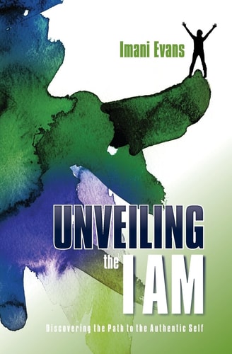 Unveiling the I AM Discovering the Path to the Authentic Self