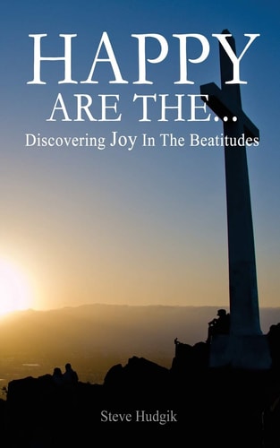 Happy Are The... Discovering Joy In The Beatitudes