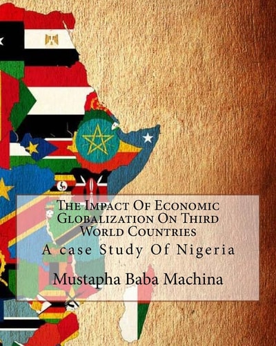 The Impact Of Economic Globalization On Third World Countries A Case Study Of Nigeria