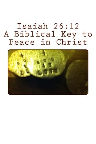 Isaiah 26 12: A Biblical Key to Peace in Christ