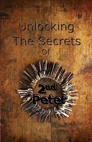 Unlocking The Secrets of Second Peter