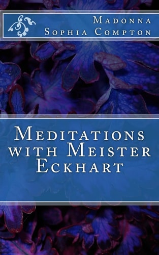 Meditations with Meister Eckhart