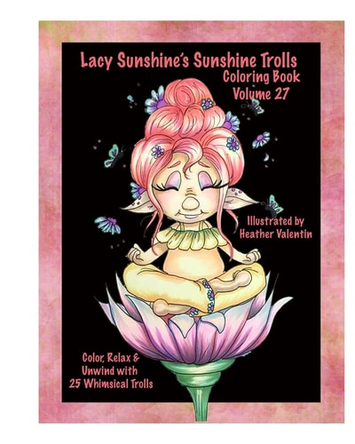 Lacy Sunshine's Sunshine Trolls Coloring Book Volume 27 Whimsical Lovable Bright-Eyed Trolls Coloring For All Ages