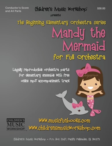 Mandy the Mermaid Legally Reproducible Orchestra Parts for Elementary Ensemble with Free Online Mp3 Accompaniment Track