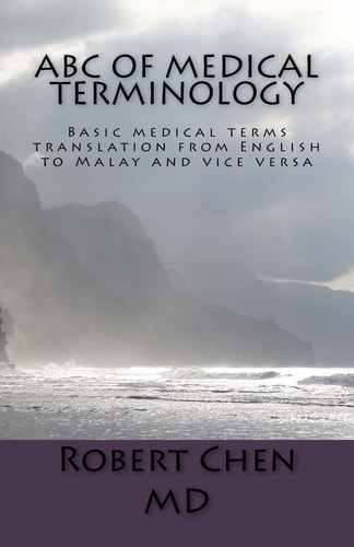 ABC of Medical Terminology Basic Medical Terms Translation from English to Malay and Vice Versa