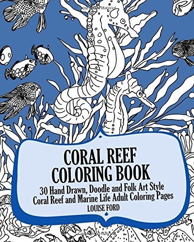 Coral Reef Coloring Book 30 Hand Drawn, Doodle and Folk Art Style Coral Reef and Marine Life Adult Coloring Pages