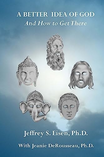 A Better Idea of God And How to Get There