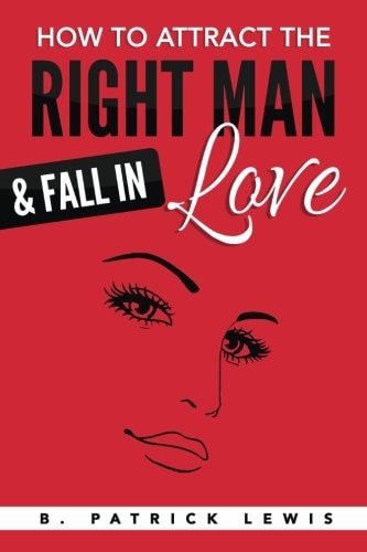 How to Attract the Right Man and Fall in Love