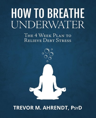 How to Breathe Underwater The 4 Week Plan to Relieve Debt Stress