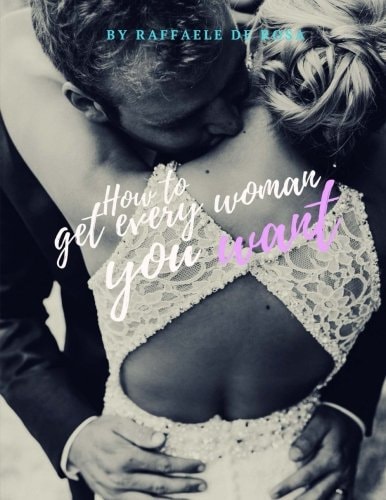 How To Get Every Woman