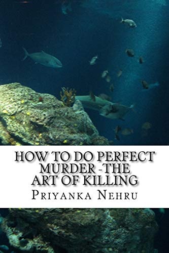 How to Do Perfect Murder -The Art of Killing A Perfect Plan Needs Simple Execution