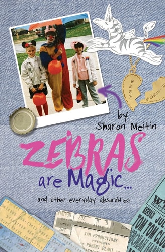 Zebras Are Magic... And Other Everyday Absurdities