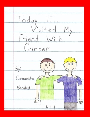 Today I... Visited My Friend with Cancer