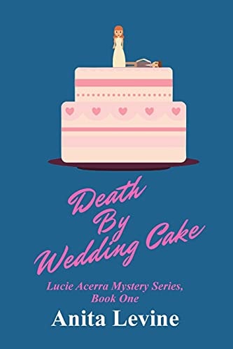 Death by Wedding Cake A Lucie Acerra Mystery
