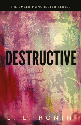Thriller Romance: Destructive An Action Adventure Thriller Filled with Romance, Mystery and Suspense