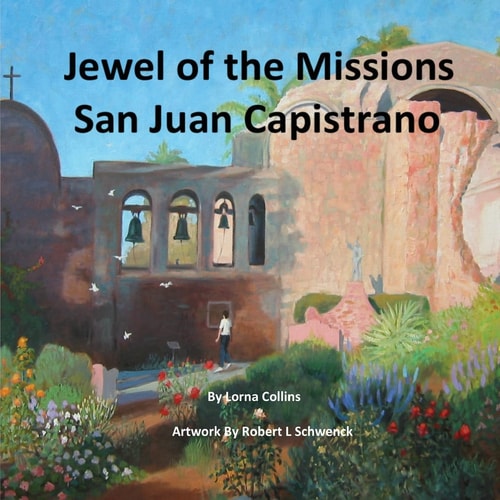 Jewel of the Missions San Juan Capistrano