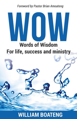 WOW - Words of Wisdom for Life, Success and Ministry