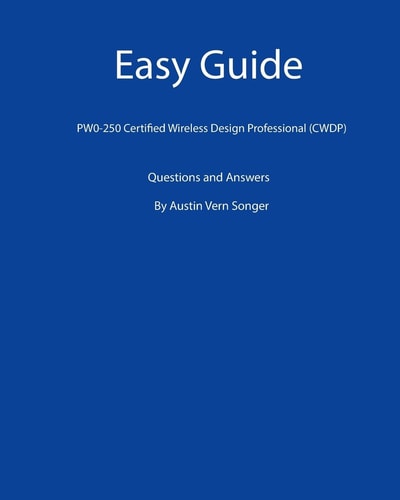 Easy Guide: PW0-250 Certified Wireless Design Professional (CWDP) Questions and Answers