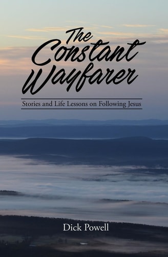The Constant Wayfarer Stories and Life Lessons on Following Jesus
