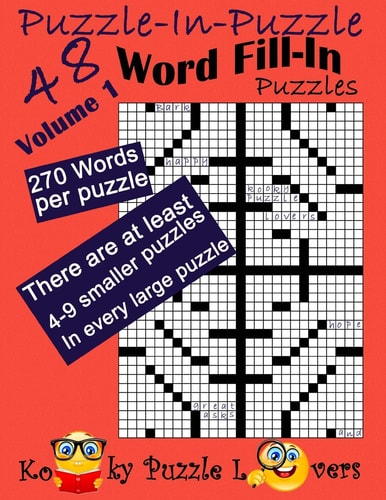 Puzzle-In-Puzzle Word Fill-in, Volume 1, Over 270 Words Per Puzzle