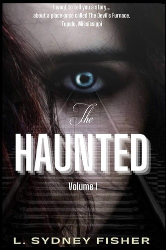 The Haunted True Stories for the Ghost Lover's Soul