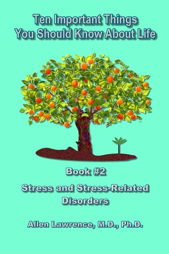 Ten Important Things You Should Know About Life Book #2 - Stress and Stress-Related Illnesses