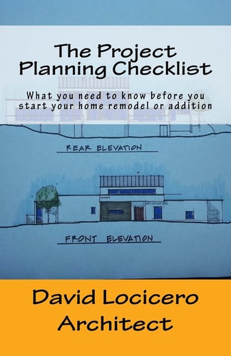 The Project Planning Checklist What You Need to Know Before You Start Your Home Remodel Or Addition