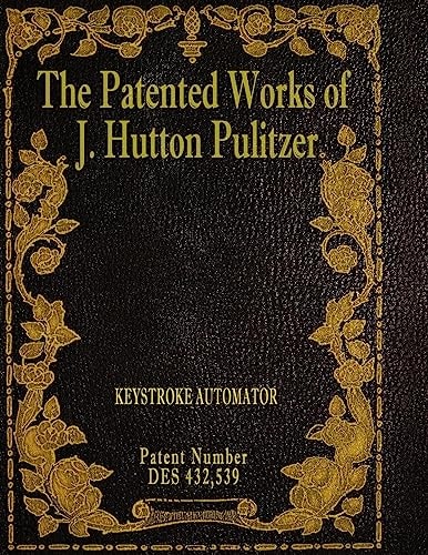 The Patented Works of J. Hutton Pulitzer - Patent Number Des 432,539