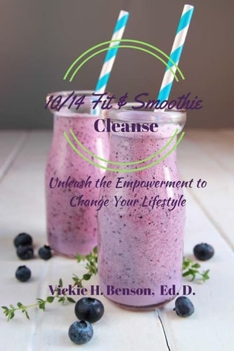 10/14 Fit and Smoothie Cleanse Unleash the Empowerment to Change Your Lifestyle