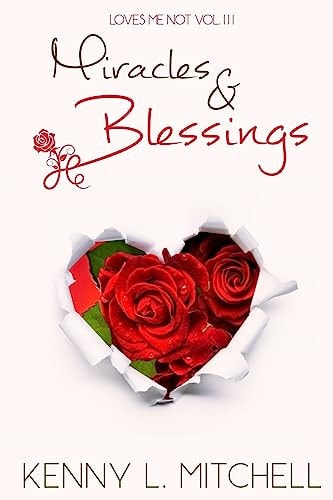 Loves Me Not Volume III Miracles & Blessings