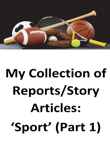 My Collection of Reports/Story Articles 'Sport' (Part 1)