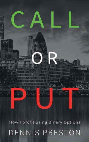 CALL Or PUT How I Profit Using Binary Options