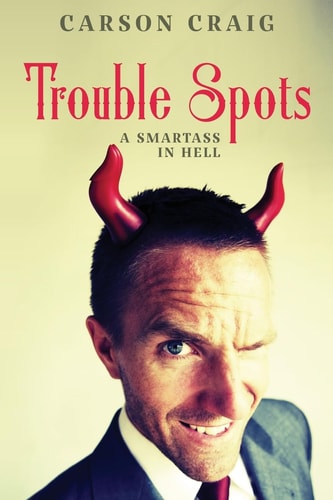 Trouble Spots A Smartass in Hell