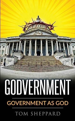 Godvernment Government As God