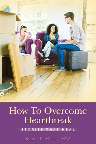 How to Overcome Heartbreak Stories That Heal