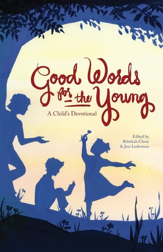 Good Words for the Young A Child's Devotional