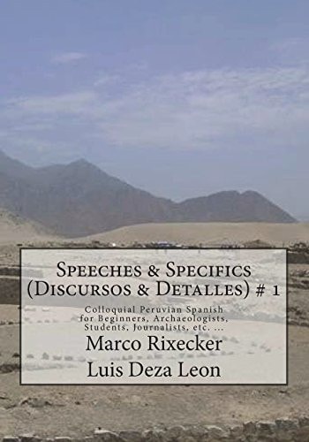 Speeches and Specifics (Discursos and Detalles) # 1 A Five - Step Introduction Into Peruvian Spanish