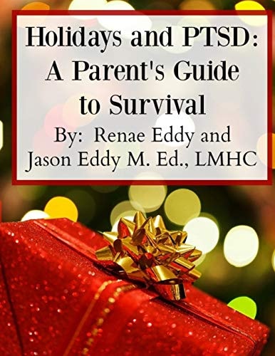 Holidays and PTSD A Parent's Guide to Survival